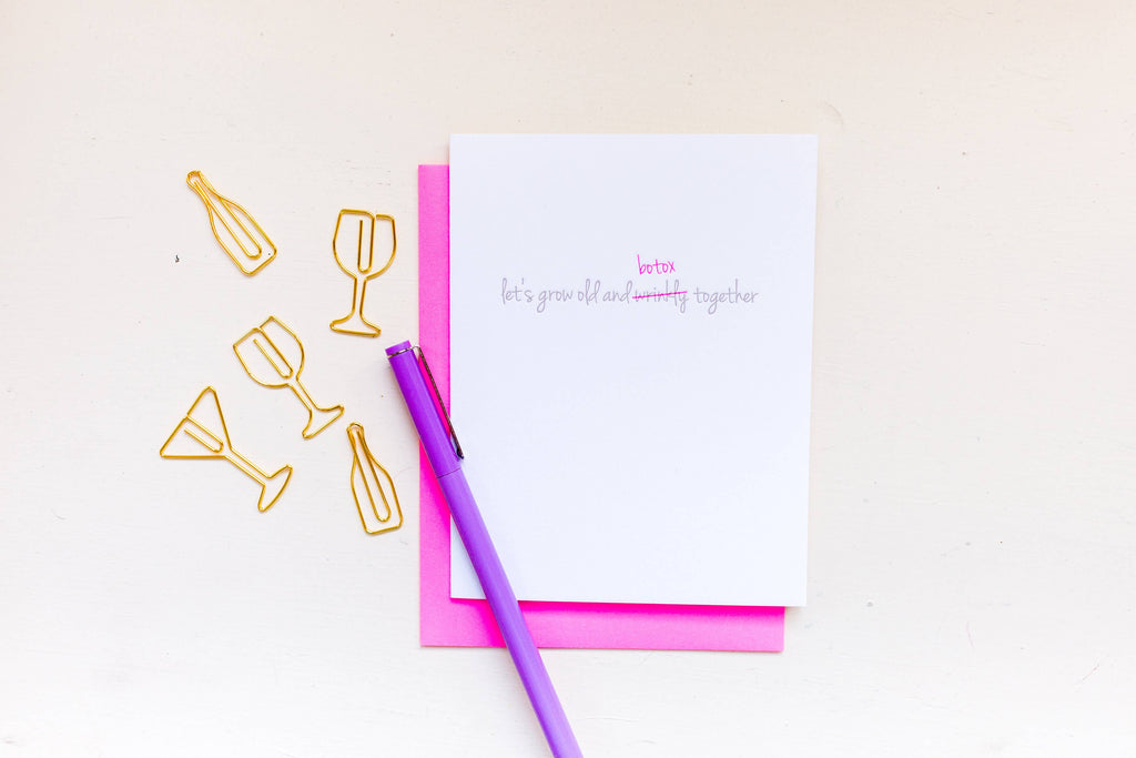Let’s Grow Old & Botox Together - Birthday Letterpress Card