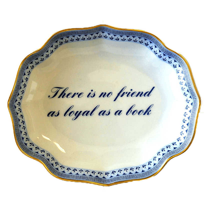 There Is No Friend As Loyal As A Book
