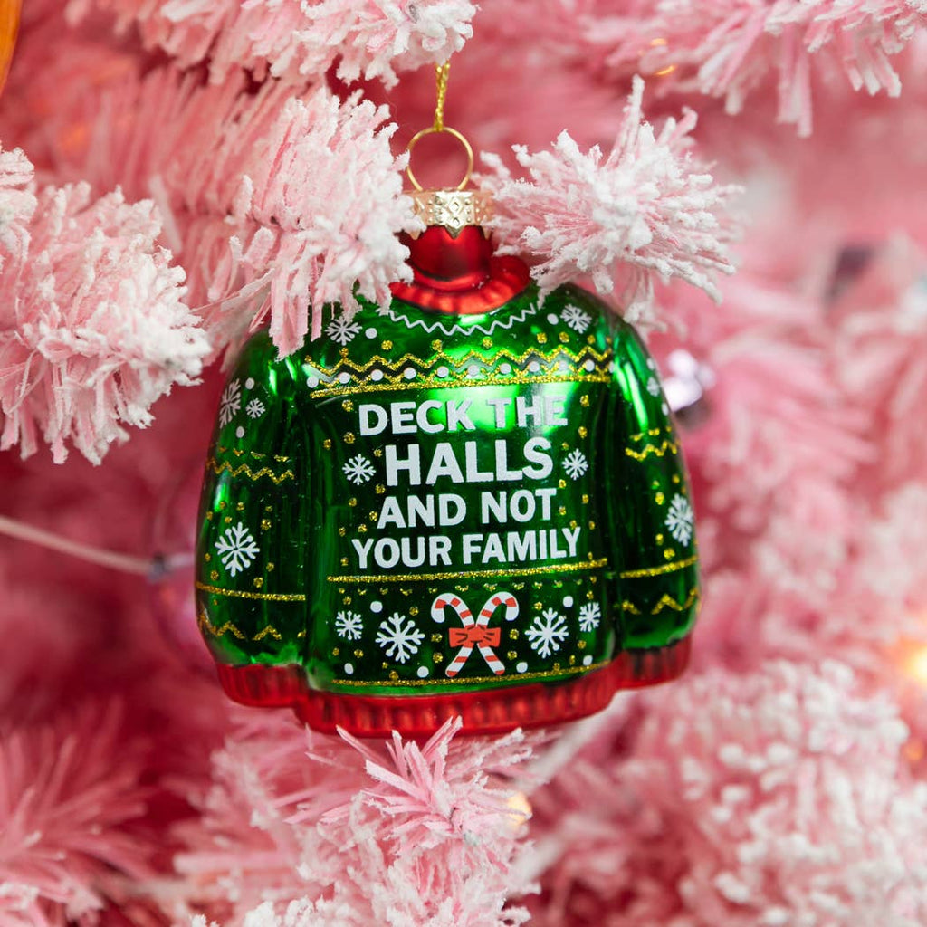 Deck The Halls, Not Your Family - Ornament, Holiday Gift